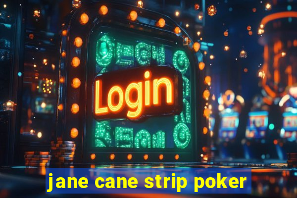 jane cane strip poker